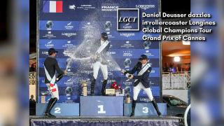 Daniel Deusser dazzles in rollercoaster Longines Global Champions Tour Grand Prix of Cannes
