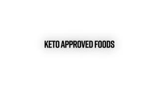 Keto Approved Foods